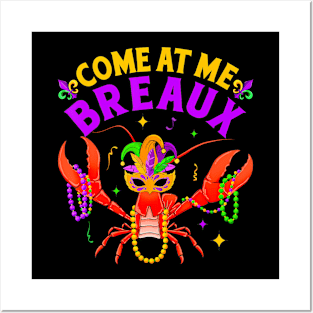 Come At Me Breaux  Beads  Mardi Gras Posters and Art